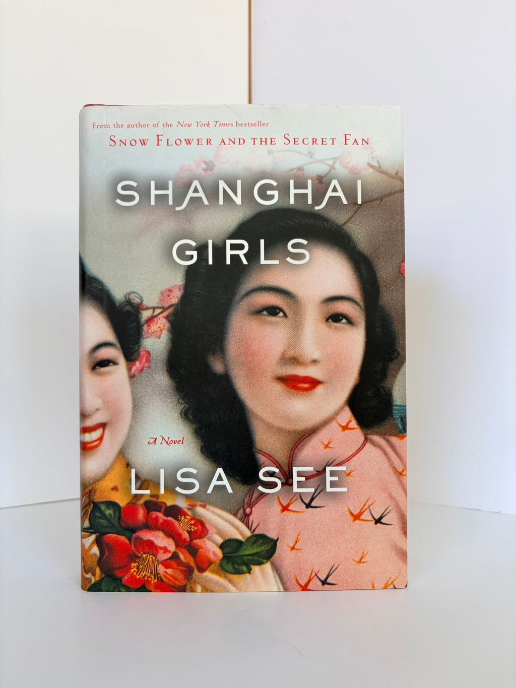 Shanghai Girls (Shanghai Girls #1) by Lisa See (2009, First edition)