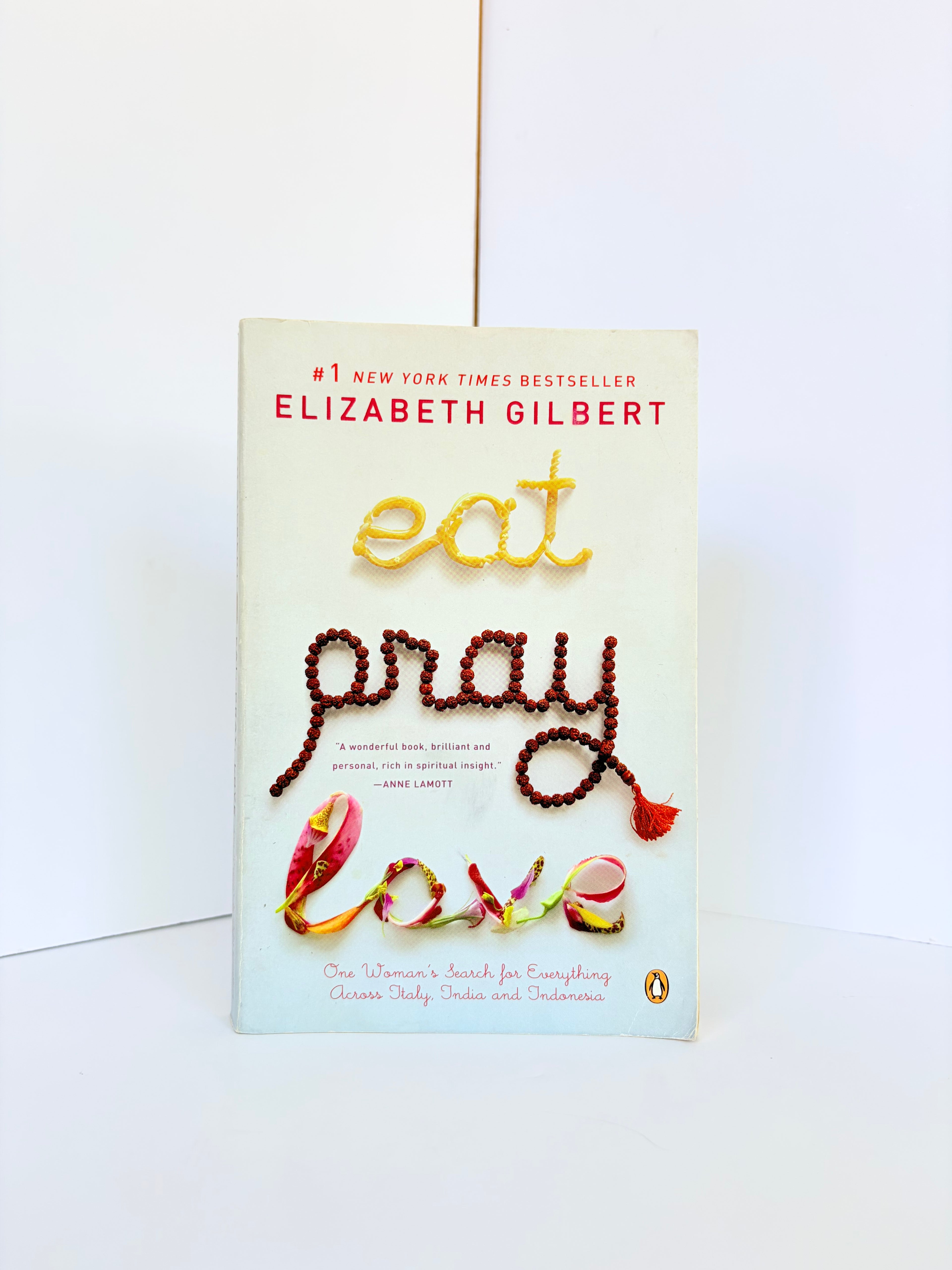 Eat Pray Love by Elizabeth Gilbert (2007, First edition)