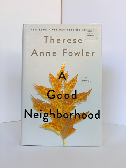 A Good Neighborhood by Therese Anne Fowler (2020, Hardcover)