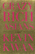 Crazy Rich Asians (Crazy Rich Asians #1) by Kevin Kwan (2013, First Edition)