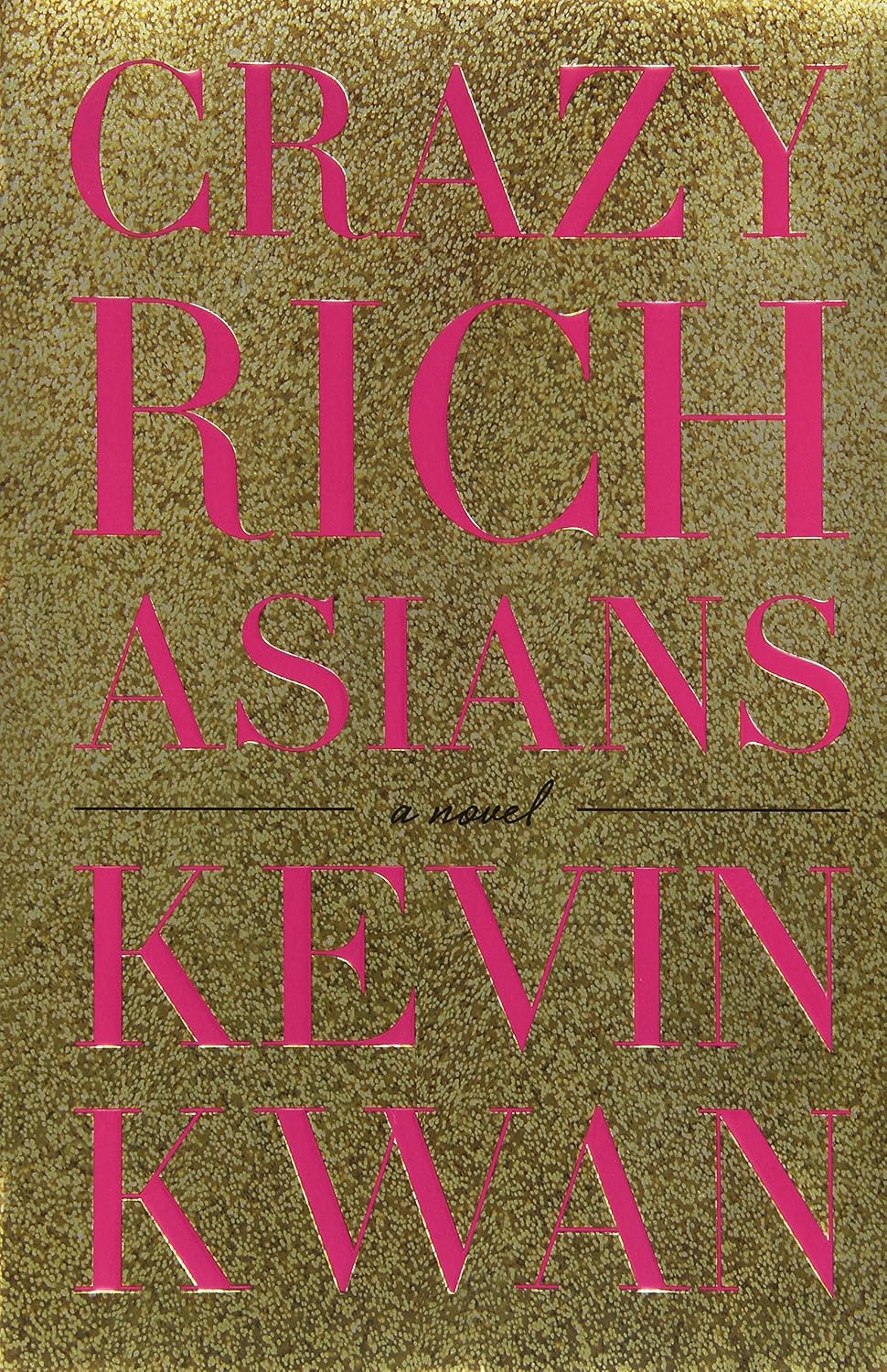 Crazy Rich Asians (Crazy Rich Asians #1) by Kevin Kwan (2013, First Edition)