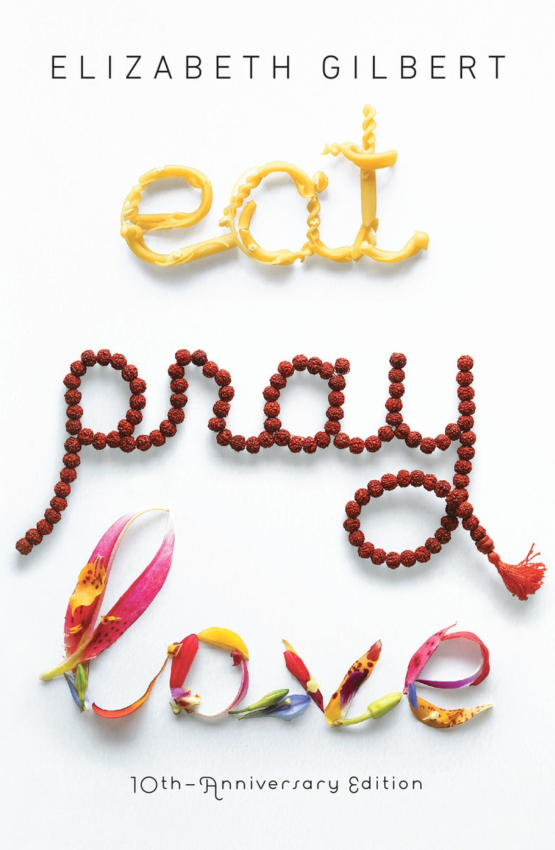 Eat Pray Love by Elizabeth Gilbert (2007, First edition)
