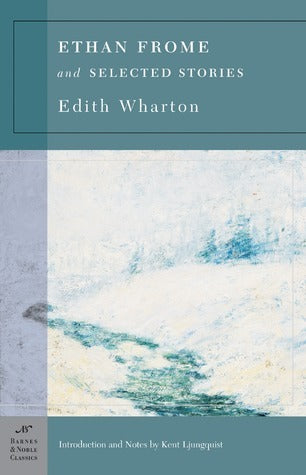 Ethan Frome and Selected Stories by Edith Wharton (2004, Barnes & Noble Classics Series) Condition: Good