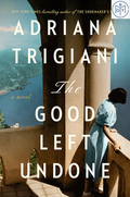 The Good Left Undone by Adriana Trigiani (2022, Book of the Month)