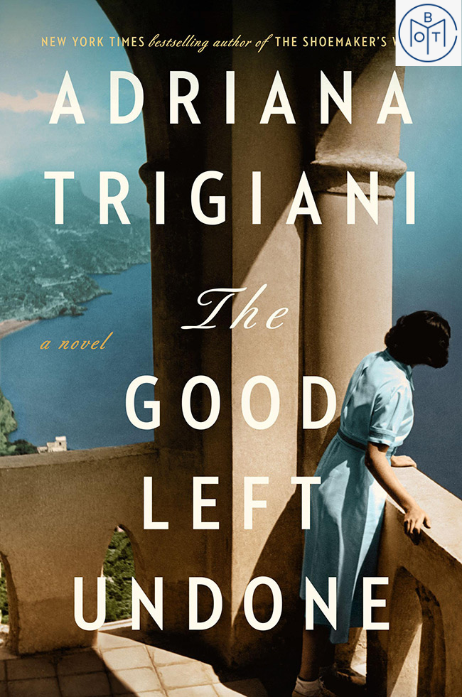 The Good Left Undone by Adriana Trigiani (2022, Book of the Month)