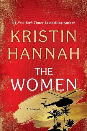 The Women by Kristin Hannah (2024, First edition)