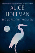 The World That We Knew by Alice Hoffman (2019, First edition)