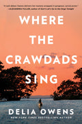 Where the Crawdads Sing by Delia Owens (2018, Reese's Book Club)